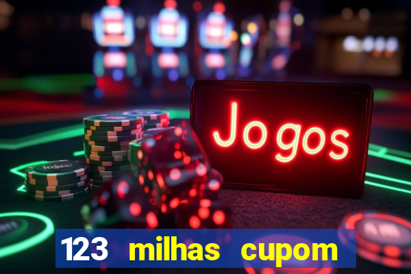 123 milhas cupom de desconto